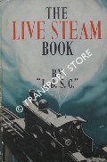 The Live Steam Book  by L.B.S.C. [LAWRENCE, Lilian 'Curly']